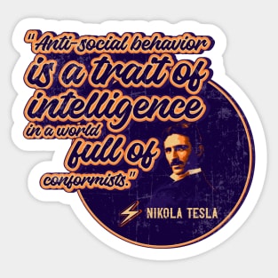 Genius of the electricity, antisocial behavior, quotes by Nikola Tesla Sticker